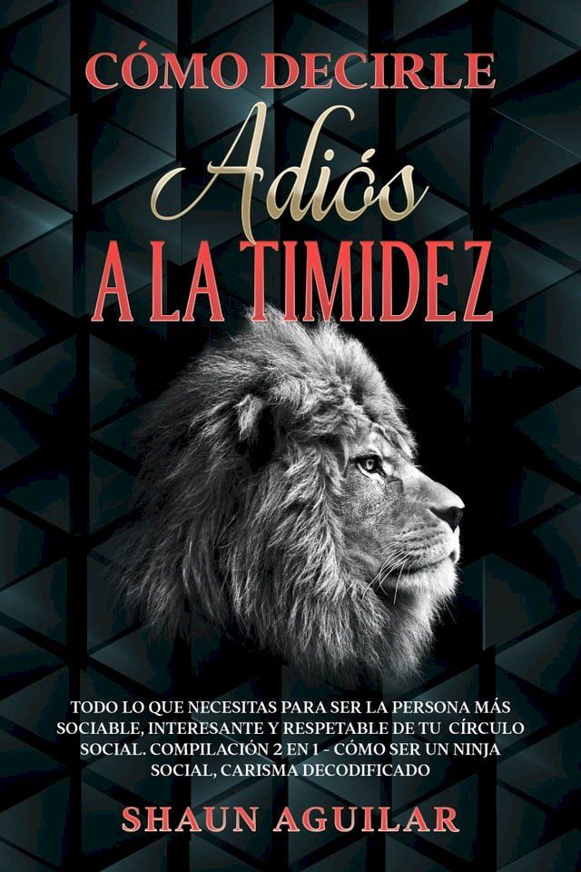  C&oacute;mo Decirle Adi&oacute;s a la Timidez(Kobo/電子書)