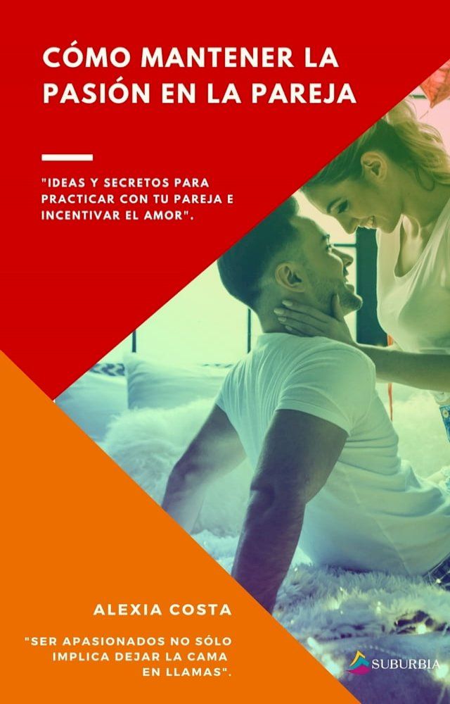  C&oacute;mo mantener la pasi&oacute;n en la pareja(Kobo/電子書)