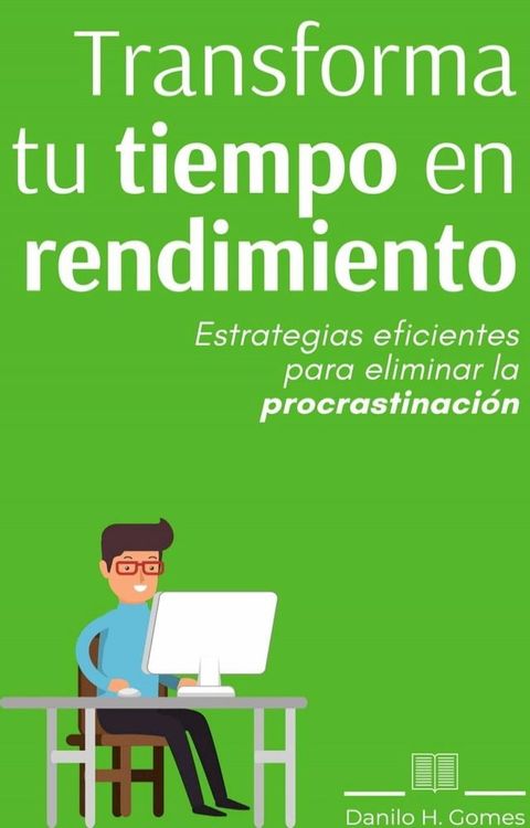 Transforma tu tiempo en rendimiento(Kobo/電子書)