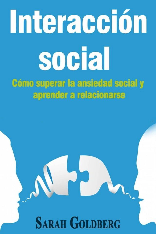  Interacción social – Cómo superar la ansiedad social y aprender a relacionarse(Kobo/電子書)