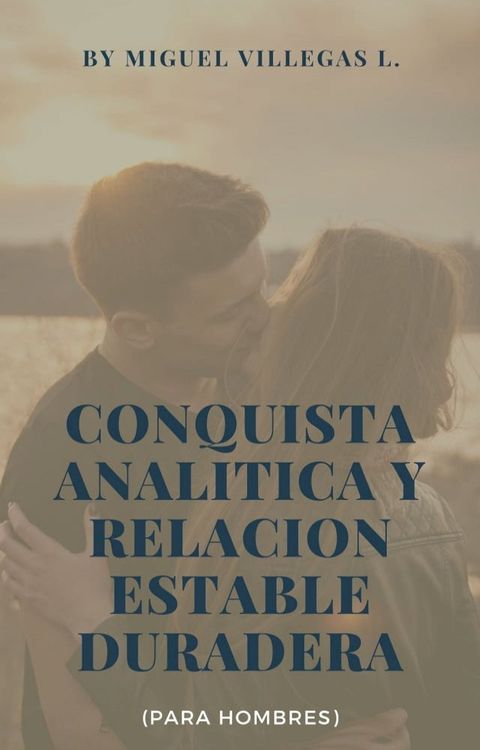 CONQUISTA ANALITICA Y RELACION ESTABLE DURADERA(Kobo/電子書)