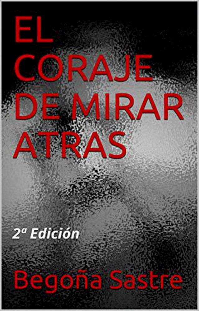  EL CORAJE DE MIRAR ATR&Aacute;S(Kobo/電子書)