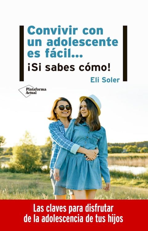 Convivir con un adolescente es fácil… ¡Si sabes cómo!(Kobo/電子書)