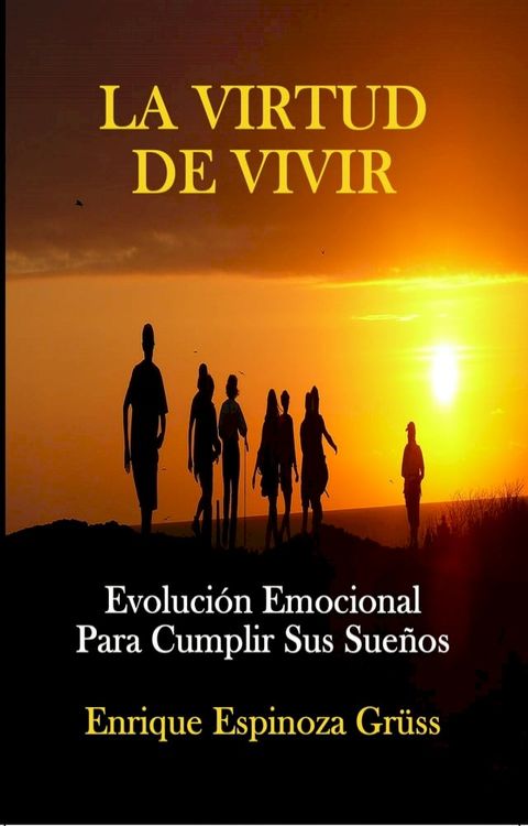 La Virtud de Vivir/ Evolución emocional para cumplir sus sueños / Life Coaching(Kobo/電子書)