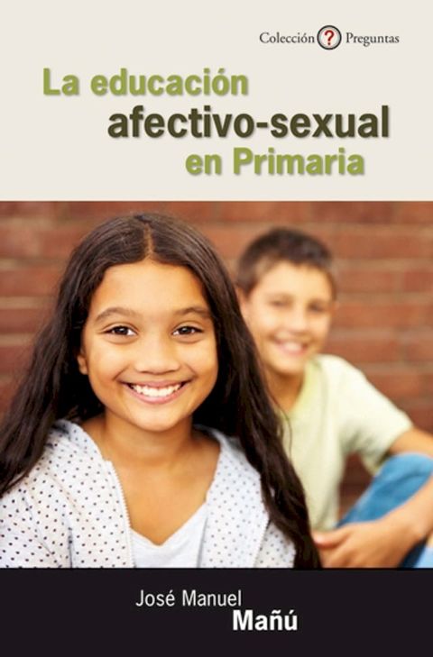 La educaci&oacute;n afectivo-sexual en Primaria(Kobo/電子書)