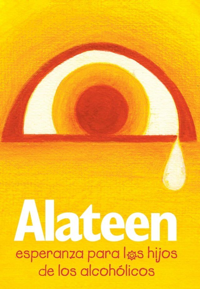  Alateen, esperanza para los hijos de los alcoh&oacute;licos(Kobo/電子書)