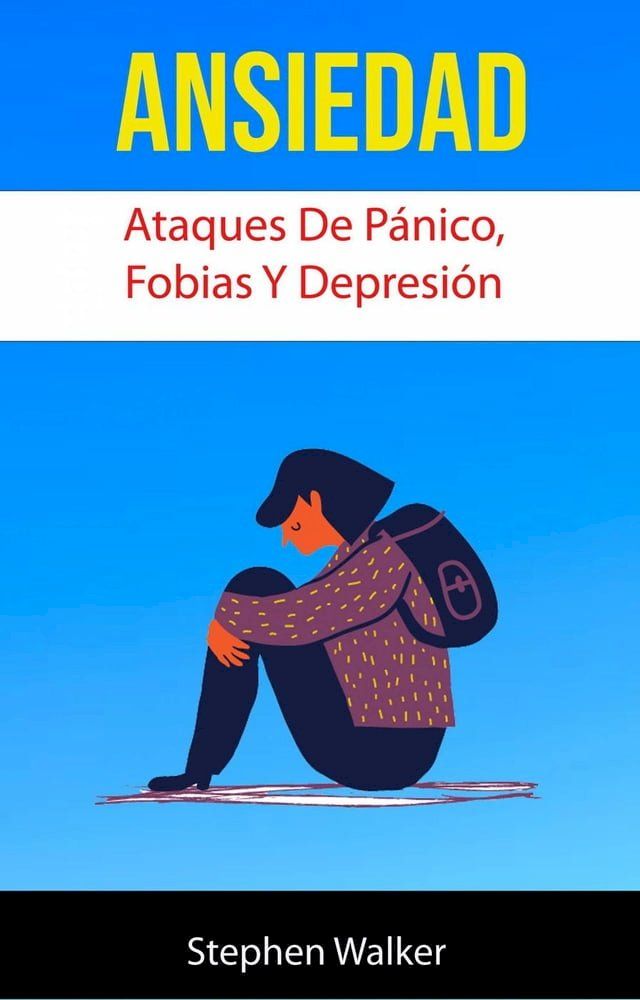  Ansiedad: Ataques De Pánico, Fobias Y Depresión(Kobo/電子書)