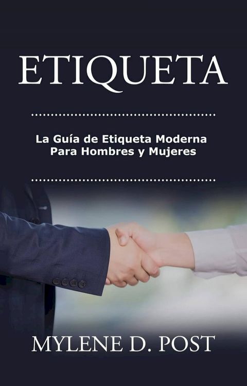 Etiqueta: La Guía de Etiqueta Moderna Para Hombres y Mujeres(Kobo/電子書)