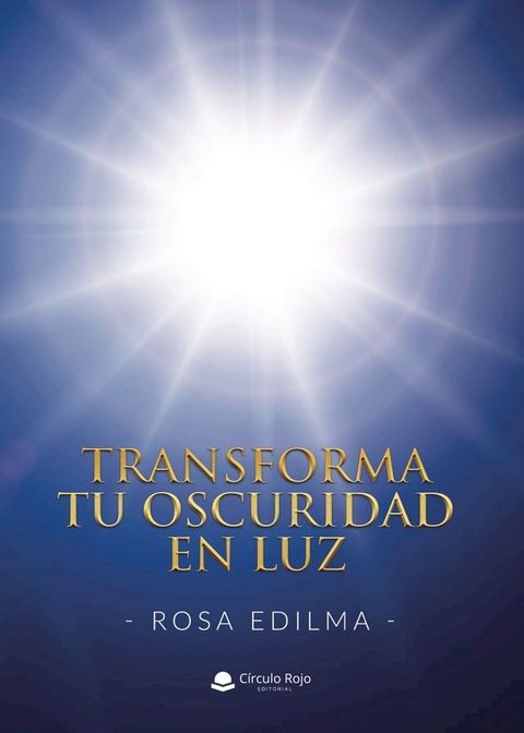 Transforma tu oscuridad en luz(Kobo/電子書)