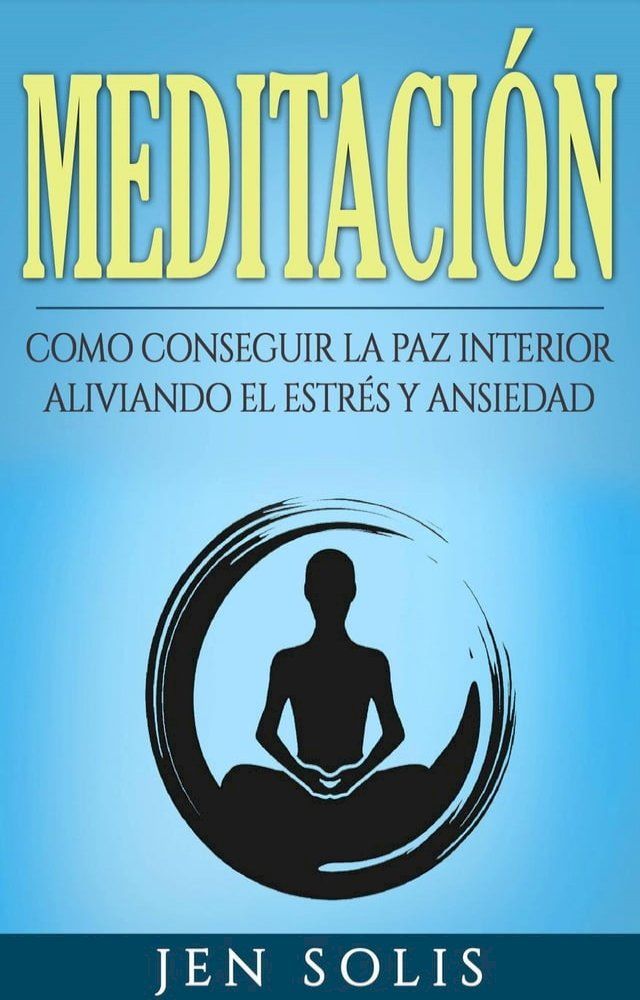  Meditación: Como conseguir la paz interior aliviando el Estrés y Ansiedad(Kobo/電子書)