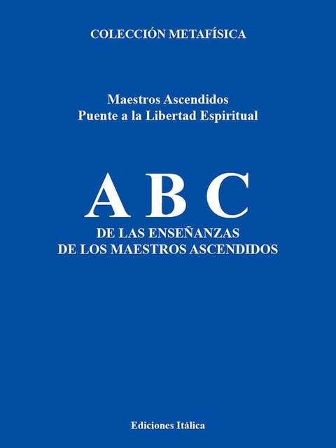 ABC de las Ense&ntilde;anzas de los Maestros Ascendidos(Kobo/電子書)