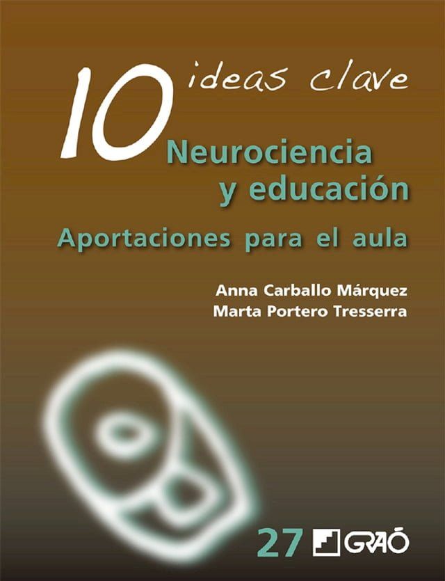  10 Ideas clave. Neurociencia y educación. Aportaciones para el aula(Kobo/電子書)