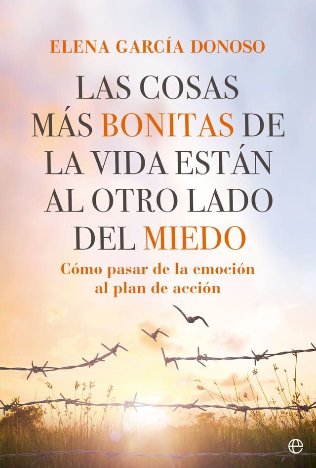  Las cosas más bonitas de la vida están al otro lado del miedo(Kobo/電子書)