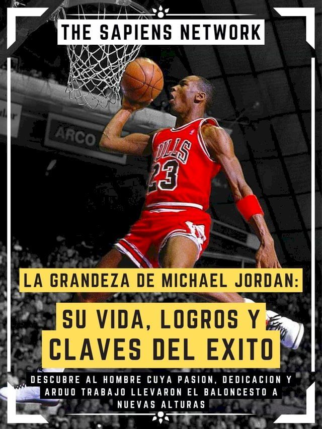  La Grandeza De Michael Jordan: Su Vida, Logros Y Claves Del Exito(Kobo/電子書)