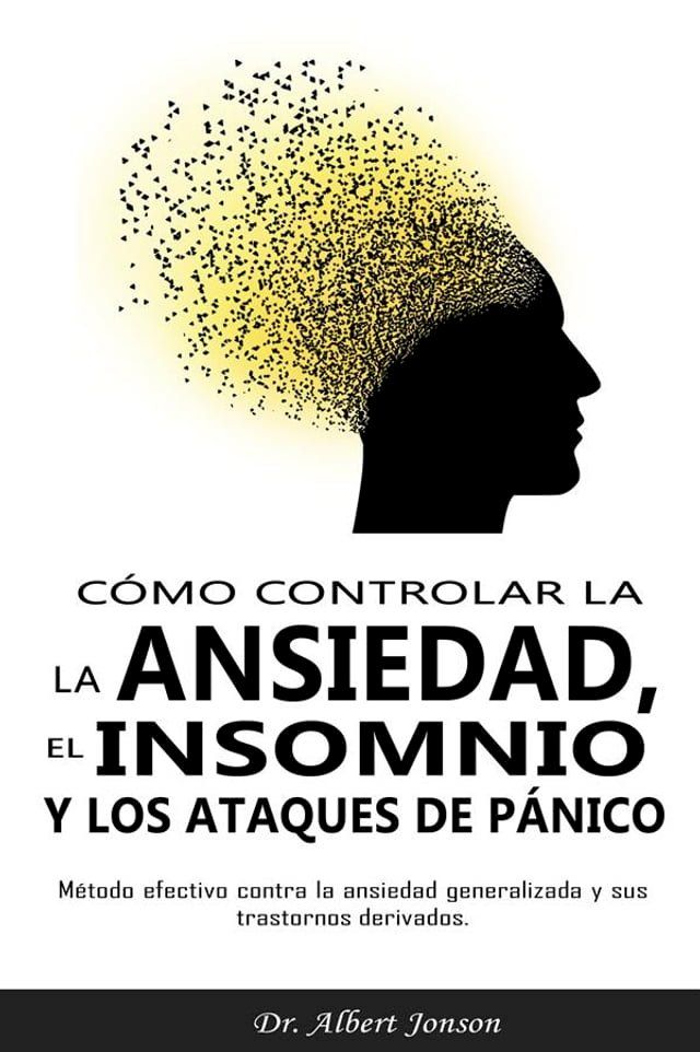  Cómo controlar la ansiedad, el insomnio y los ataques de pánico(Kobo/電子書)