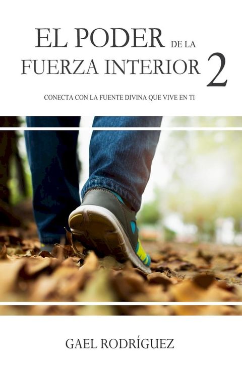 El poder de la fuerza interior 2. Conecta con la Fuente Divina que vive en ti(Kobo/電子書)