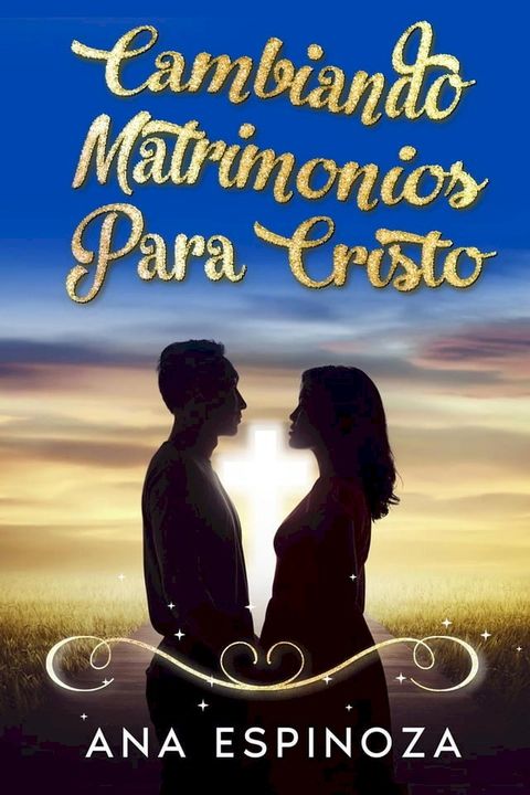 Cambiando matrimonios para cristo(Kobo/電子書)