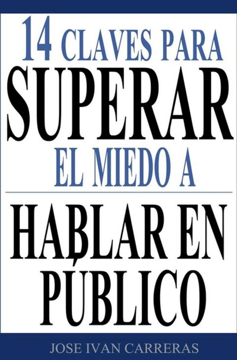 14 Claves Para Superar el Miedo a Hablar en Público(Kobo/電子書)