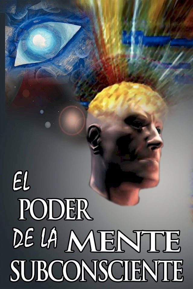  El Poder De La Mente Subconsciente (The Power of the Subconscious Mind) (Spanish Edition)(Kobo/電子書)