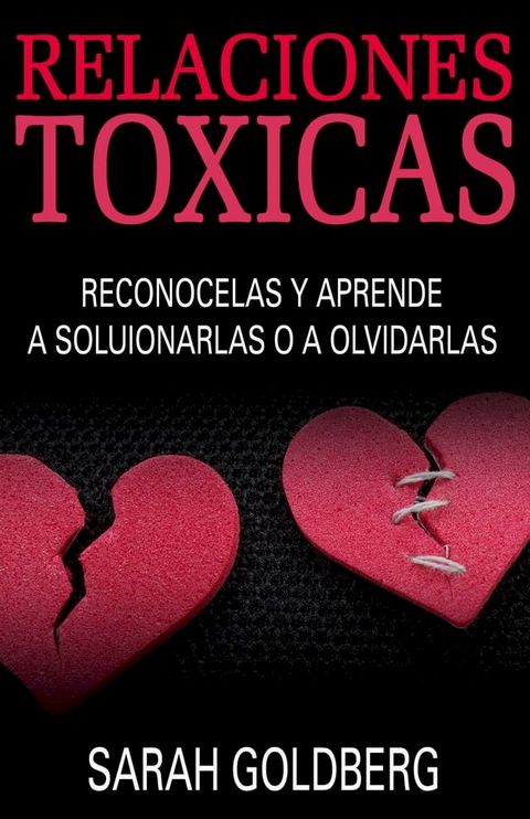 Relaciones tóxicas - Reconócelas y aprende a solucionarlas o a olvidarlas(Kobo/電子書)