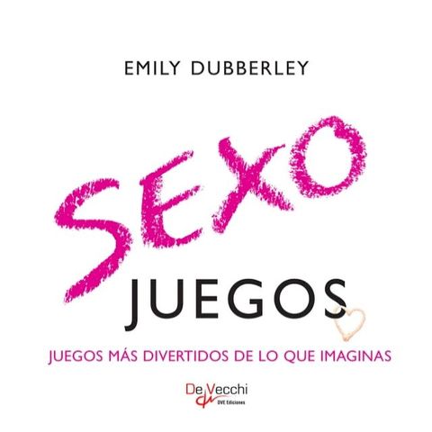 Sexo juegos. Juegos más divertidos de lo que imaginas(Kobo/電子書)