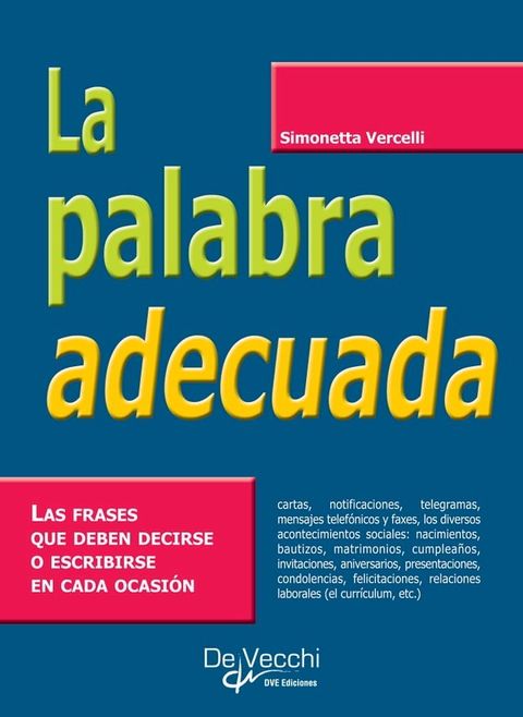 La palabra adecuada. Las frases que deben decirse o escribirse en cada ocasión(Kobo/電子書)