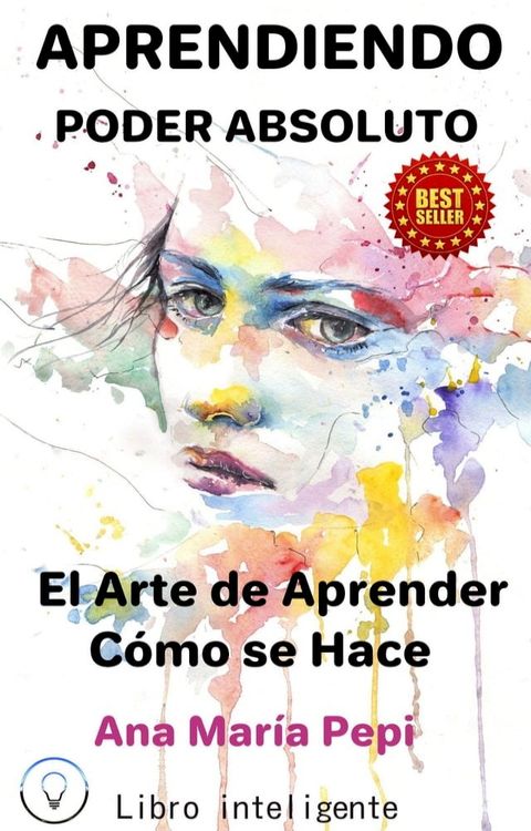 Aprendiendo: Poder Absoluto. El Arte de Aprender C&oacute;Mo se Hace(Kobo/電子書)