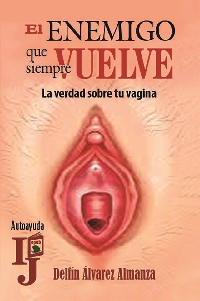  El enemigo que siempre vuelve (La verdad sobre tu vagina)(Kobo/電子書)