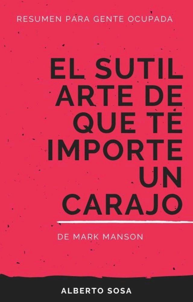  Resumen de El Sutil Arte de que te Importe un Carajo, de Mark Manson(Kobo/電子書)