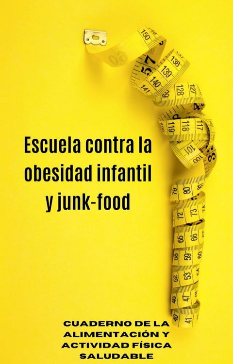 Escuela contra la obesidad infantil y junk-food(Kobo/電子書)