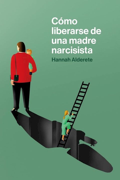 Cómo liberarse de una madre narcisista(Kobo/電子書)