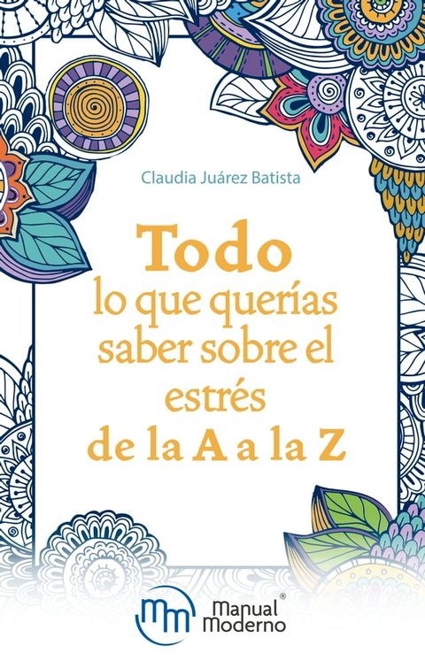 Todo lo que querías saber sobre el estrés de la A a la Z(Kobo/電子書)