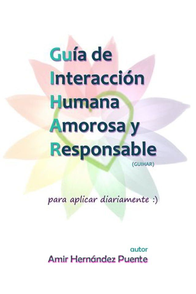  Guia de Interacción Humana Amorosa y Responsable(Kobo/電子書)