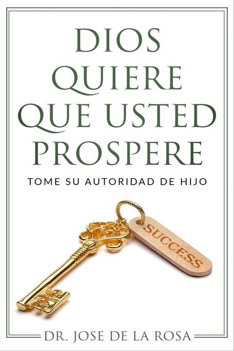 Dios Quiere Que Usted Prospere Tome su Autoridad de Hijo(Kobo/電子書)