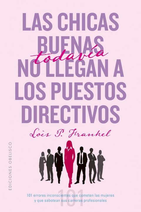 Las chicas buenas todav&iacute;a no llegan a los puestos directivos(Kobo/電子書)