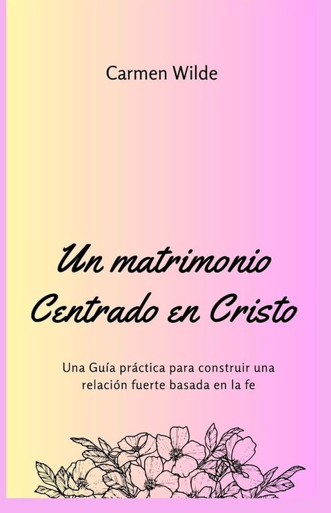 Un matrimonio Centrado en Cristo(Kobo/電子書)