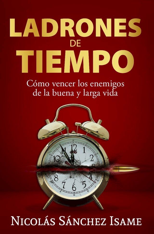  Ladrones de tiempo: cómo vencer los enemigos de la buena y larga vida(Kobo/電子書)