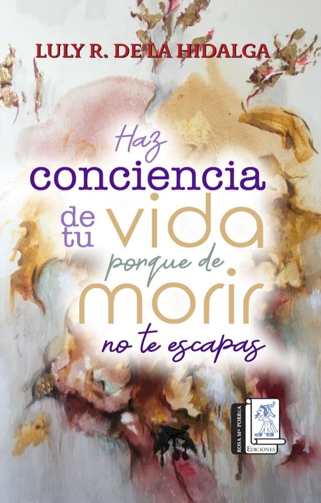  Haz conciencia de tu vida porque de morir no te escapas(Kobo/電子書)