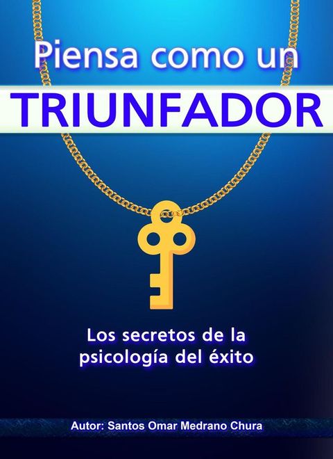 Piensa como un triunfador. Los secretos de la psicología del éxito.(Kobo/電子書)