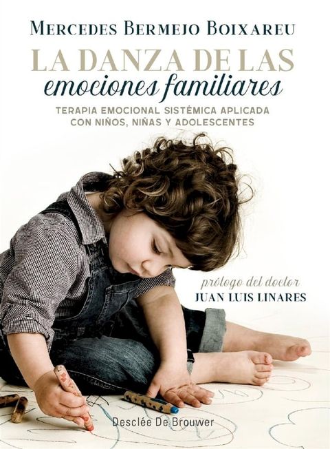 La danza de las emociones familiares. Terapia Emocional Sist&eacute;mica aplicada con ni&ntilde;os, ni&ntilde;as y adolescentes(Kobo/電子書)