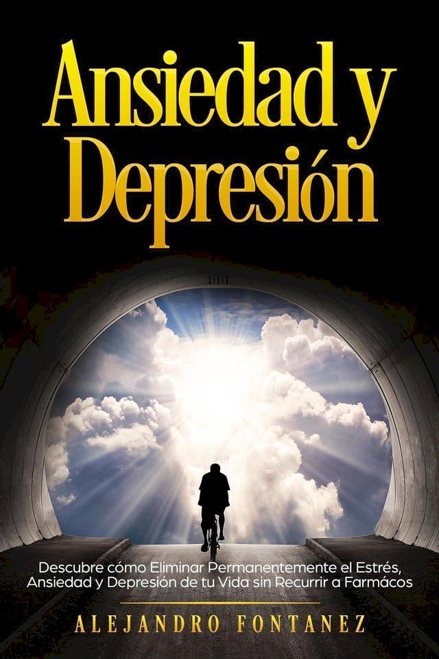  Ansiedad y Depresi&oacute;n: Descubre C&oacute;mo Eliminar Permanentemente el Estr&eacute;s, Ansiedad y Depresi&oacute;n de tu Vida sin Recurrir a Farm&aacute;cos(Kobo/電子書)