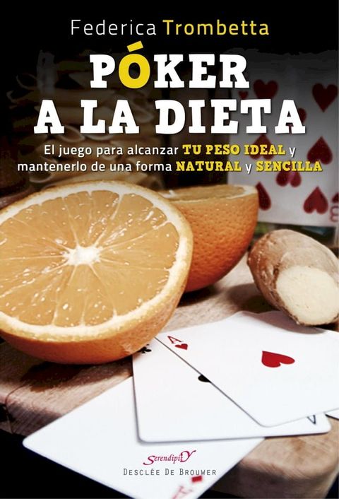 P&oacute;ker a la dieta. El juego para alcanzar tu peso ideal y mantenerlo de una forma natural y sencilla(Kobo/電子書)