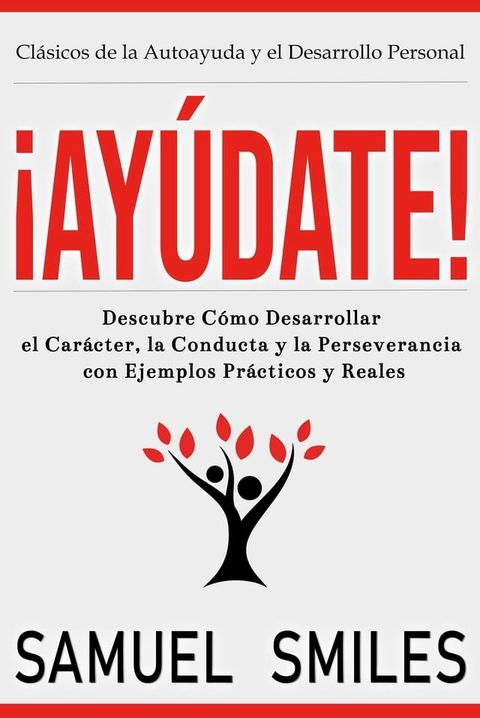 &iexcl;Ay&uacute;date!: Descubre C&oacute;mo Desarrollar el Car&aacute;cter, la Conducta y la Perseverancia con Ejemplos Pr&aacute;cticos y Reales(Kobo/電子書)