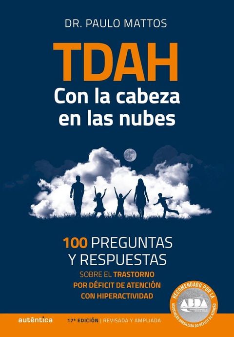 TDAH – Con la cabeza en las nubes: 100 preguntas y respuestas sobre el trastorno por d&eacute;ficit de atenci&oacute;n con hiperactividad(Kobo/電子書)