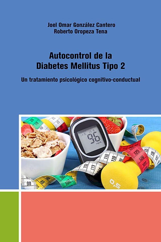  Autocontrol de la Diabetes Mellitus Tipo 2. Un tratamiento psicol&oacute;gico cognitivo-conductual(Kobo/電子書)