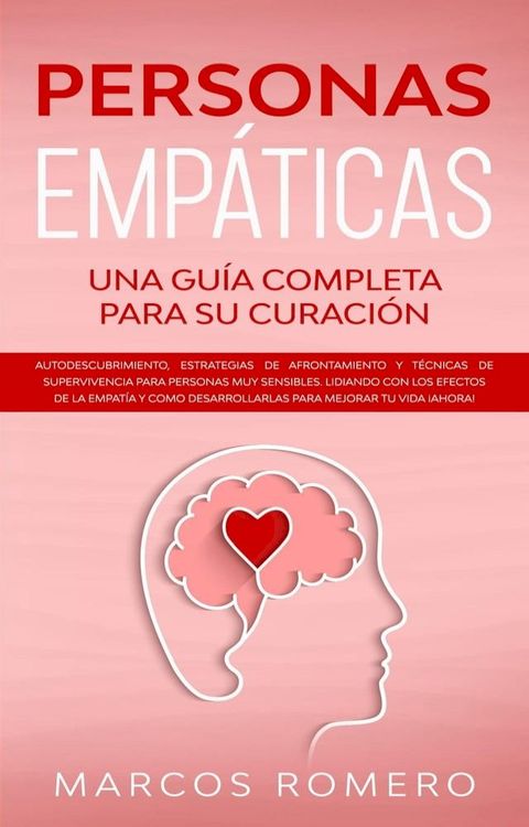 Personas Empáticas –Una guía completa para su curación: Autodescubrimiento, estrategias de afrontamiento y técnicas de supervivencia para personas muy sensibles(Kobo/電子書)