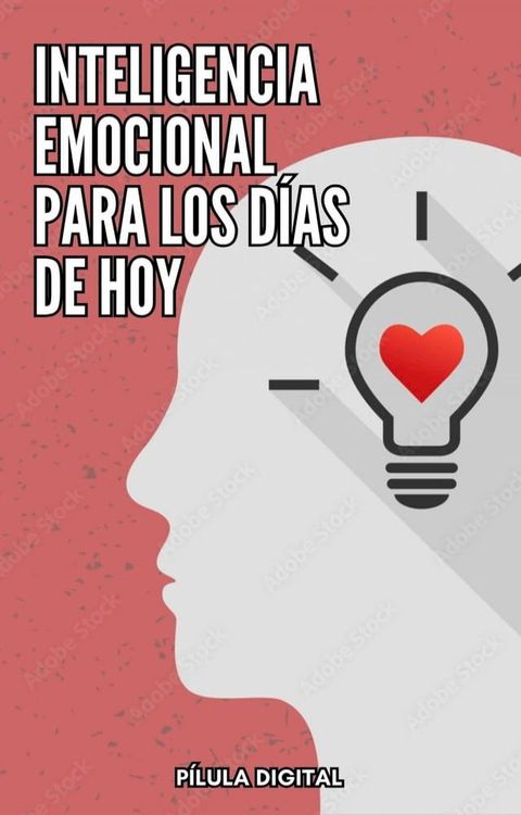 Inteligencia emocional para los d&iacute;as de hoy(Kobo/電子書)