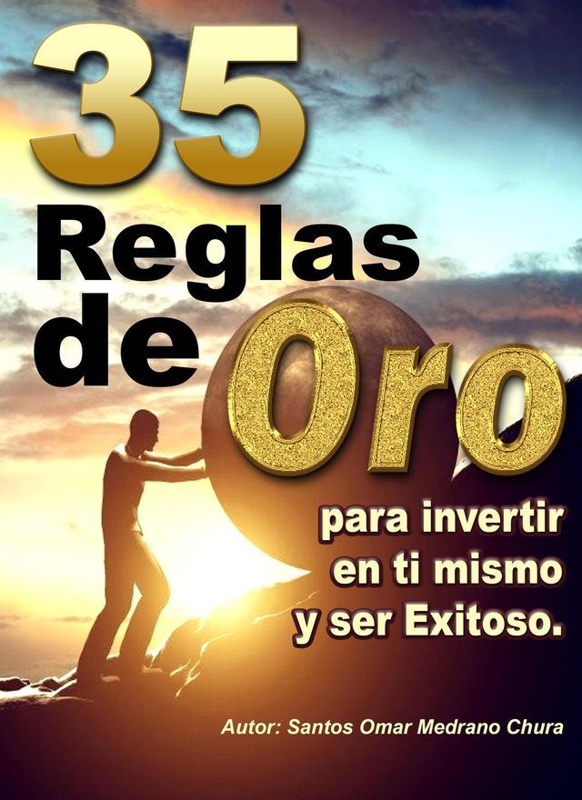  35 Reglas de Oro para invertir en ti mismo y ser exitoso.(Kobo/電子書)