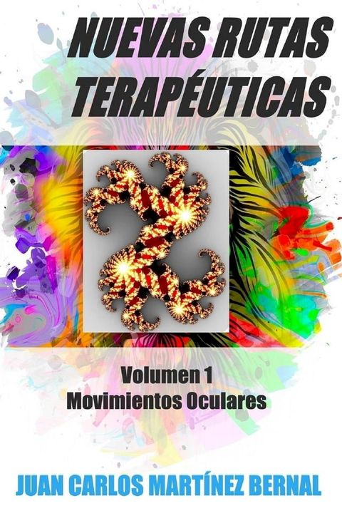 Nuevas Rutas Terap&eacute;uticas. Volumen 1: Movimientos Oculares(Kobo/電子書)