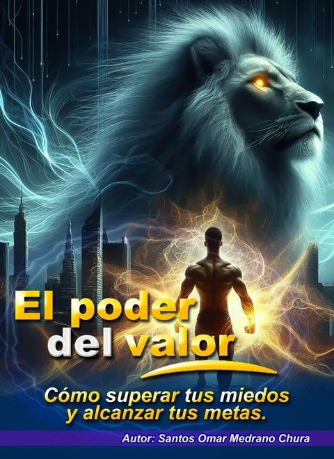 El poder del valor. Cómo superar tus miedos y alcanzar tus metas.(Kobo/電子書)